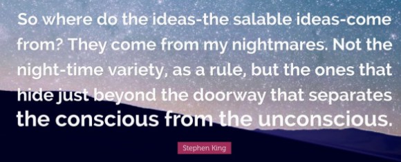 77274-stephen-king-quote-so-where-do-the-ideas-the-salable-ideas-come1